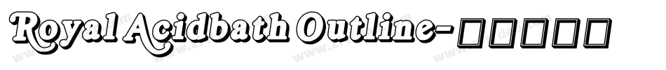 Royal Acidbath Outline字体转换